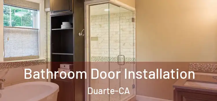  Bathroom Door Installation Duarte-CA