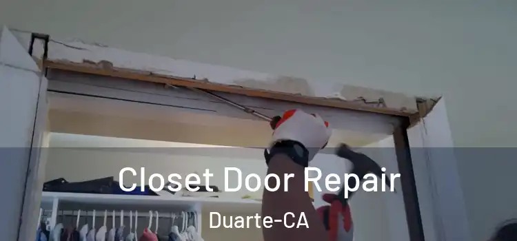 Closet Door Repair Duarte-CA