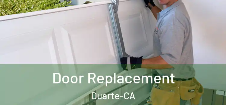  Door Replacement Duarte-CA