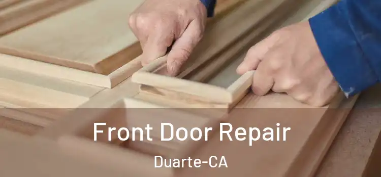  Front Door Repair Duarte-CA